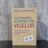 Gerald Schoenewolf - Dicționarul interpretării viselor. Incluz&acirc;nd un glosar al simbolurilor din vise