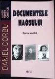 Documentele Haosului - Daniel Corbu - Poezie, Editura Princeps, Dedicatie Autor, Stare Buna