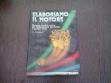 ELABORIAMO IL MOTORE - F.L. FACCHINELLI (MANUAL TEORETIC SI PRACTIC, MOTOR IN PATRU TIMPI, TEXT IN LIMBA ITALIANA)