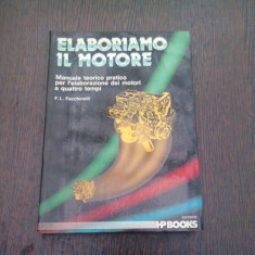 ELABORIAMO IL MOTORE - F.L. FACCHINELLI (MANUAL TEORETIC SI PRACTIC, MOTOR IN PATRU TIMPI, TEXT IN LIMBA ITALIANA)