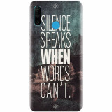 Husa silicon pentru Huawei P30 Lite, Silence Speaks When Word Cannot