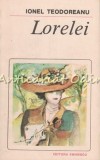 Cumpara ieftin Lorelei - Ionel Teodoreanu, Roman de Dragoste, Editura Eminescu, 1986, 301 pagini