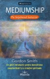 Mediumship pe intelesul tuturor - Gordon Smith