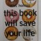 THIS BOOK WILL SAVE YOU LIFE by A.M. HOMES , 2007