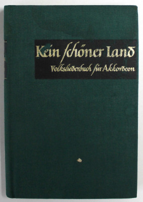 KEIN SCHONER LAND , VOLKSLIEDERBUCH FUR AKKORDEON von WERNER HUBSCHMANN ( CANTECE POPULARE PENTRU ACORDEON ) , TEXT IN LIMBA GERMANA , PARTITURI , 19 foto