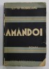 AMANDOI , roman de LIVIU REBREANU , EDITIE INTERBELICA