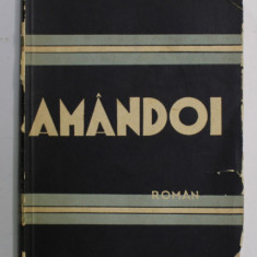AMANDOI , roman de LIVIU REBREANU , EDITIE INTERBELICA
