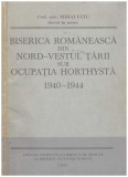 Mihai Fatu - Biserica romaneasca din nord-vestul tarii sub ocupatia horthysta 1940-1944 - 129986