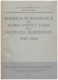 Mihai Fatu - Biserica romaneasca din nord-vestul tarii sub ocupatia horthysta 1940-1944 - 129986