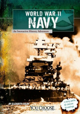 World War II Naval Forces: An Interactive History Adventure, Paperback/Elizabeth Raum foto