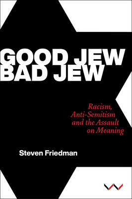 Good Jew, Bad Jew: Racism, Anti-Semitism and the Assault on Meaning foto