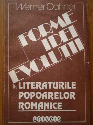 Forme Idei Evolutii In Literaturile Popoarelor Romanice - Werner Bahner ,288534 foto