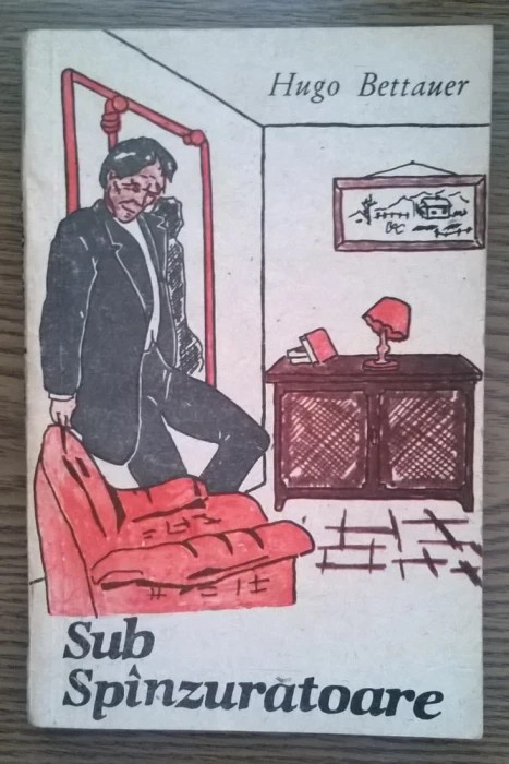 Hugo Bettauer - Sub Spinzuratoare - Ucigasul femeilor