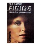 Charles-Ferdinand Ramuz - Aline. Jean-Luc persecutatul - 116963