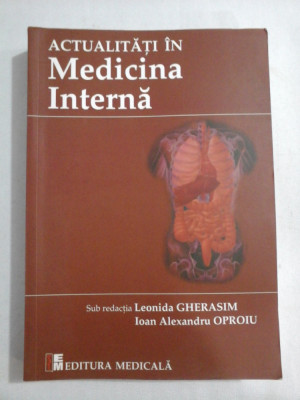 ACTUALITATI IN MEDICINA INTERNA - LEONIDA GHERASIM, IOAN ALEXANDRU OPROIU foto