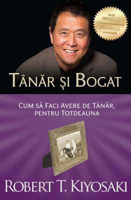 Tanar Si Bogat Ed. III, Robert T. Kiyosaki - Editura Curtea Veche foto