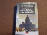 Dostoievski - Insemnari din subterana si alte microromane EDITIE DE LUX, 2004