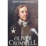John Drinkwater - Oliver Cromwell (Editia: 2019)