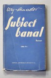 SUBIECT BANAL - roman si &#039; APPASSIONATA &#039; , nuvela , de URY BENADOR , 1934 , DEDICATIE *
