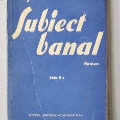 SUBIECT BANAL - roman si ' APPASSIONATA ' , nuvela , de URY BENADOR , 1934 , DEDICATIE *