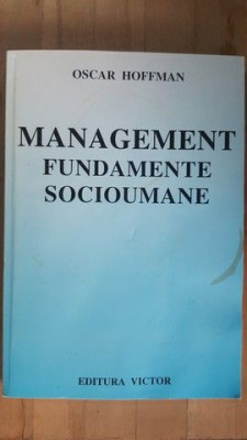 Management. Fundamente socioumane- Oscar Hoffman foto