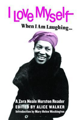 I Love Myself When I Am Laughing... and Then Again When I Am Looking Mean and Impressive: A Zora Neale Hurston Reader foto