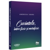 Cuvintele intre fizic si metafizic, Andreea Soare, Pro Universitaria