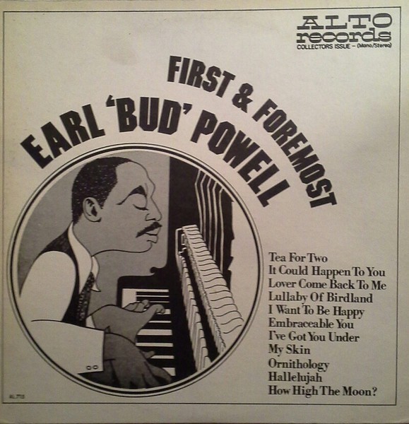 Vinil LP Earl &#039;Bud&#039; Powell &ndash; First &amp; Foremost (M) NOU ! SIGILAT !