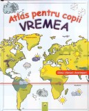 Atlasul Copiilor: Vremea - Carte Ilustrată, Schwager Steinlein, 2011, Copertă Cartonată, 43 pagini