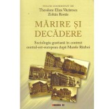 Theodora-Eliza Vacarescu, Zoltan Rostas - Marire si decadere. Sociologia gustiana in context central-est-european dupa Marele Ra