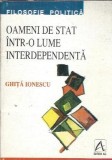 Oameni de stat intr-o lume interdependenta - Ghita Ionescu