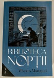 Biblioteca nopții &ndash; Alberto Manguel