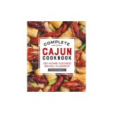 Complete Cajun Cookbook: 100 Home-Cooked Bayou Classics