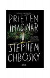 Prieten imaginar - Paperback brosat - Stephen Chbosky - Trei