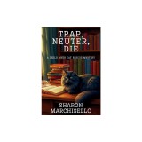 Trap, Neuter, Die: A DeeLo Myer Cat Rescue Mystery