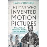 Man Who Invented Motion Pictures