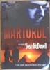 Martorul - Josh McDowell - Roman, Editura Scriptum, 2008, 280 Pagini, Limba Romana, Paperback
