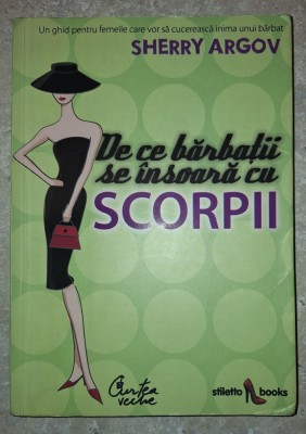 Sherry Argov - De ce barbatii se insoara cu scorpii foto