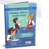 Gandesc, observ, rezolv corect. Matematica pentru clasa a III-a