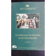 Bucuresti - Materiale de istorie si muzeografie - vol. XV - 2001