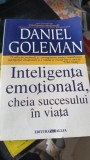 INTELIGENTA EMOTIONALA, CHEIA SUCCESULUI IN VIATA - DANIEL GOLEMAN