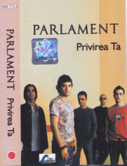 Caseta audio: Parlament - Privirea ta ( 2003 , originala, stare foarte buna ) foto