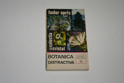 Botanica distractiva - Tudor Opris foto