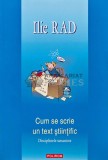 Cum se scrie un text stiintific - 2008 - Ilie Rad (AR157), Polirom