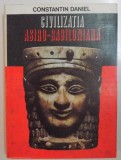 Civilizatia Asiro-Babiloniana - Constantin Daniel, 1981, Ed. Sport-Turism - Istorie Antica