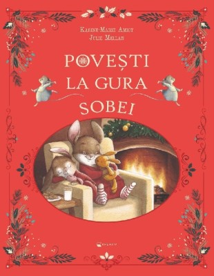 Povesti La Gura Sobei, Karine-Marie Amiot, Julie Mellan - Editura Kreativ foto