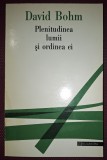 DAVID BOHM - PLENITUDINEA LUMII SI ORDINEA EI