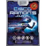 S.T.A.R. Labs: Cisco Ramon&#039;s Journal