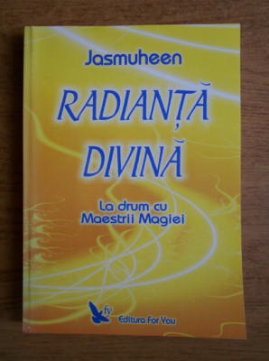 Jasmuheen - Radianta divina. La drum cu Maestrii Magiei foto