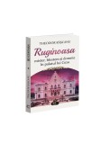 Ruginoasa: mister, blestem si domnie in palatul lui Cuza - Theodor Rascanu - Editura Carthemia